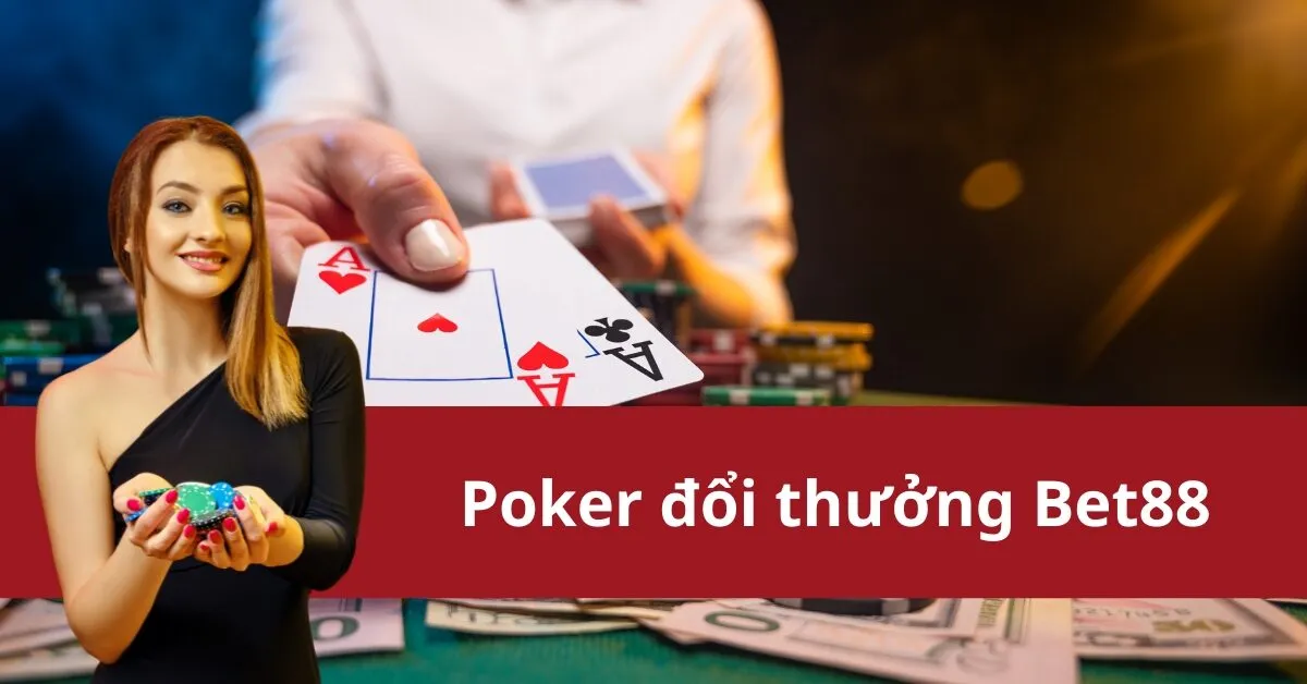 Poker đổi thưởng Bet88