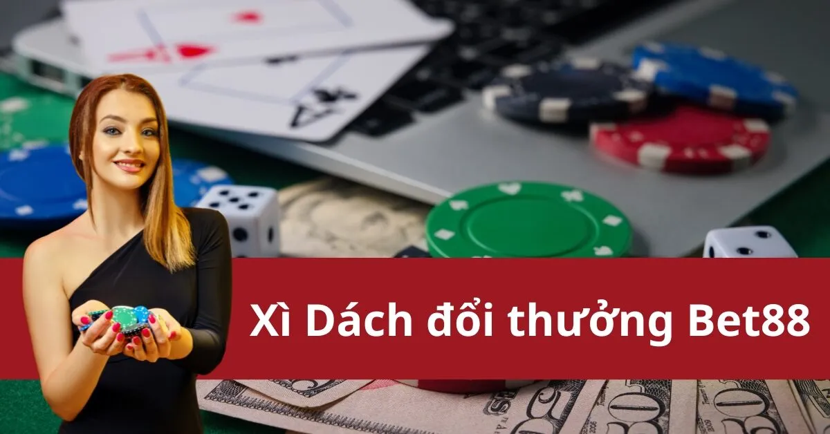 Xì Dách đổi thưởng Bet88