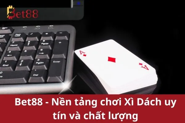 Xì Dách đổi thưởng Bet88