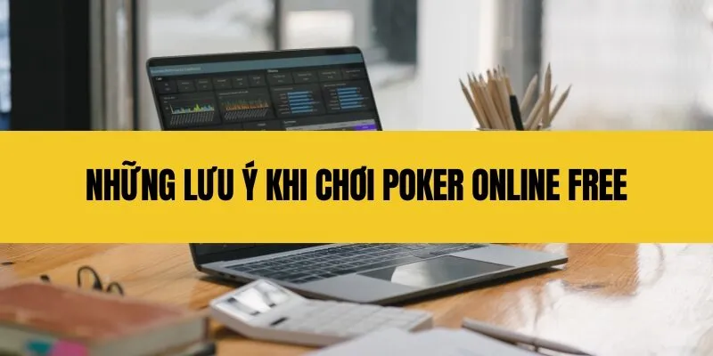 nhung luu y khi choi poker online free